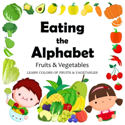 Eating the Alphabet: Fruits and Vegetables From A to Z for Kids ...