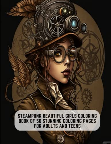 Steampunk Beautiful Girls Coloring Book of 50 Stunning Coloring Pages