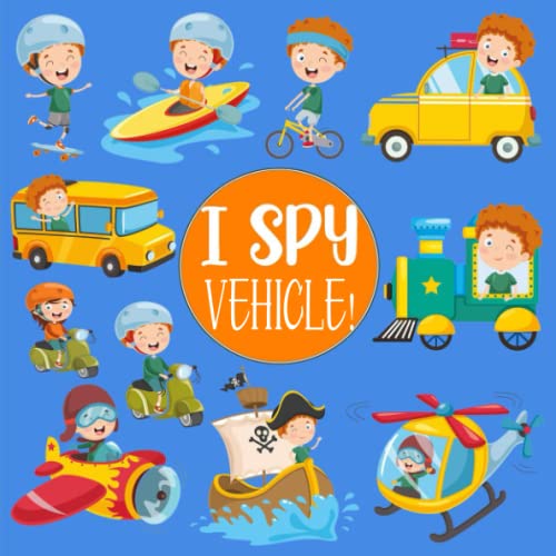 I Spy Vehicle!: A Fun Guessing Game for Kids Aged 6-8| Alphabet Picture ...