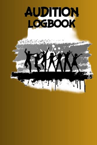 The Audition Log Book: A Comprehensive Guide to Tracking Your Acting