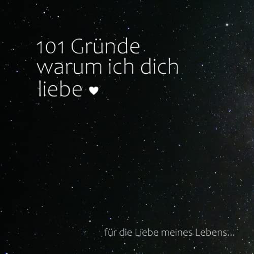 101 Gründe Warum Ich Dich Liebe Romantische Liebeserklärung für Sie und Ihn zum Valentinstag