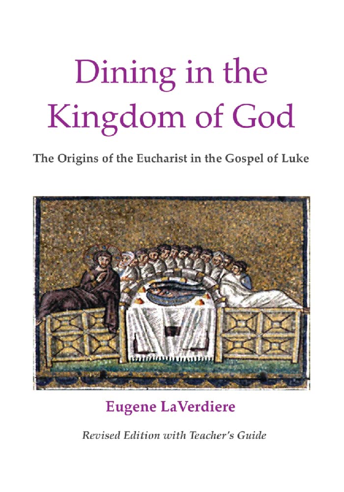 Dining in the Kingdom of God The Origins of the Eucharist in the