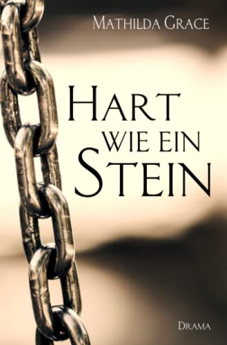 Hart wie ein Stein (Chicago - Reihe) by Mathilda Grace | Goodreads