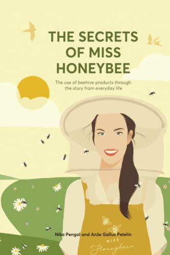 The Secrets Of Miss Honeybee: The Use of Beehive Products Through the Story from Everyday Life