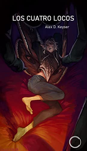 Los Cuatro Locos (Spanish Edition) by Alex D. Keyser Goodreads