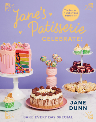 Jane's Patisserie: Celebrate! Bake Every Day Special