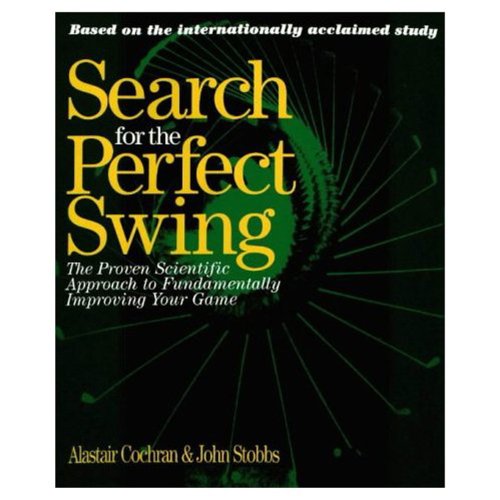 Search for the Perfect Swing The Proven Scientific Approach to