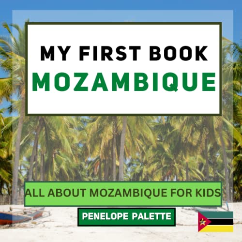 My First Book - Mozambique: All About Mozambique For Kids by Penelope