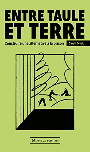 Entre taule et terre: Construire une alternative à la prison