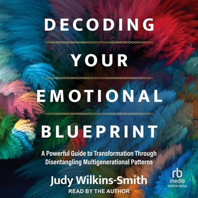 Decoding Your Emotional Blueprint: A Powerful Guide to Transformation