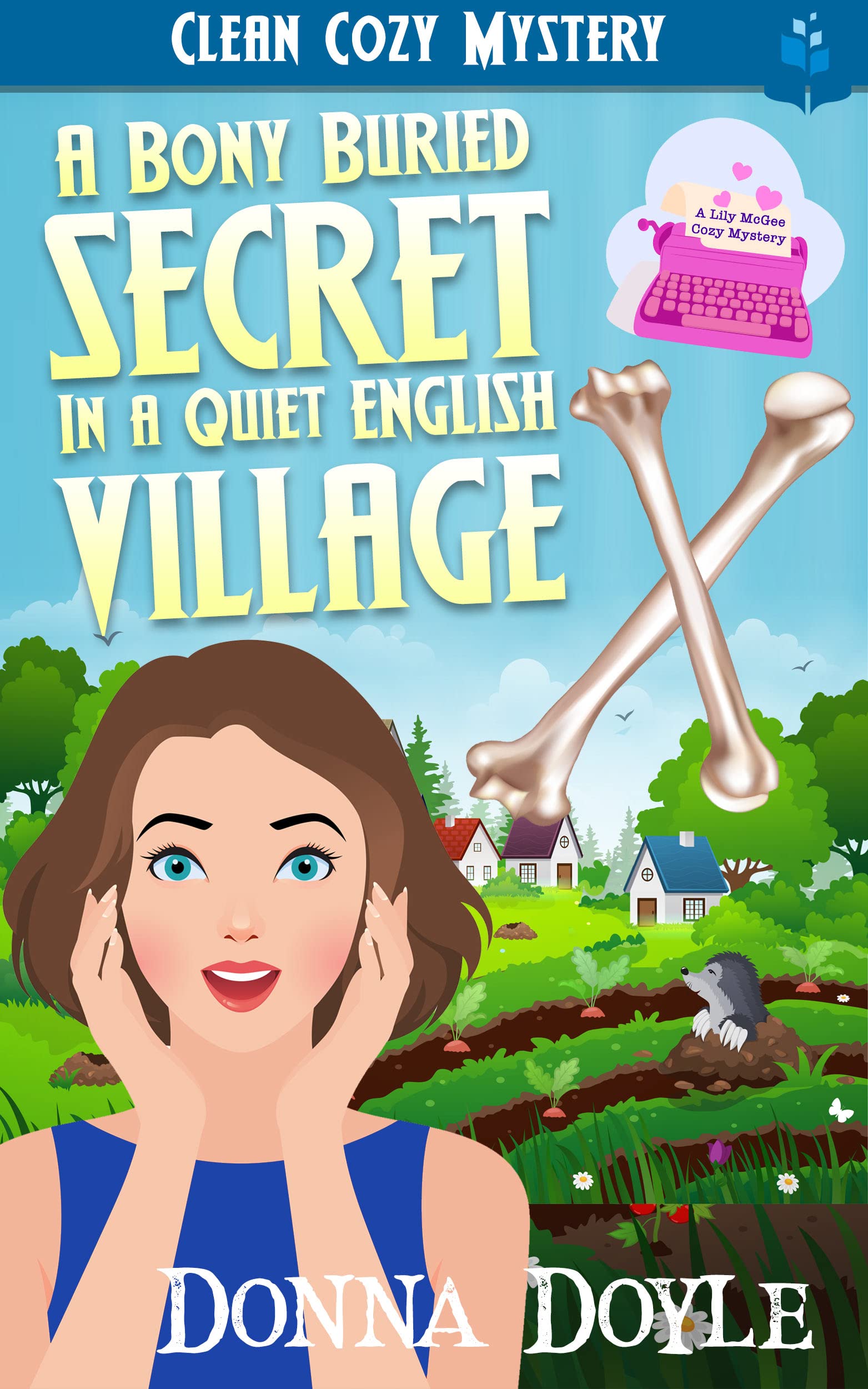 A Bony Buried Secret In A Quiet English Village: Clean Cozy Mystery