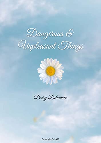 Dangerous & Unpleasant Things
