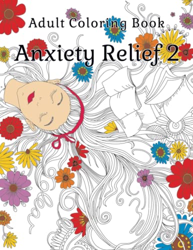 Adult Coloring Book - Anxiety Relief 2: Coloring Book for Adults With a ...