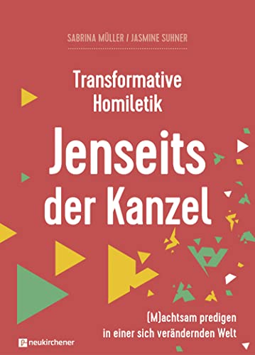 Transformative Homiletik. Jenseits der Kanzel: (M)achtsam predigen in einer sich verändernden Welt (Interdisziplinäre Studien zur Transformation 3)