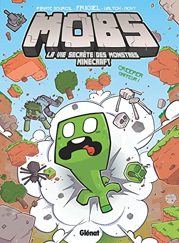 MOBS, La vie secrète des monstres Minecraft - Tome 01 : Creeper gaffeur !