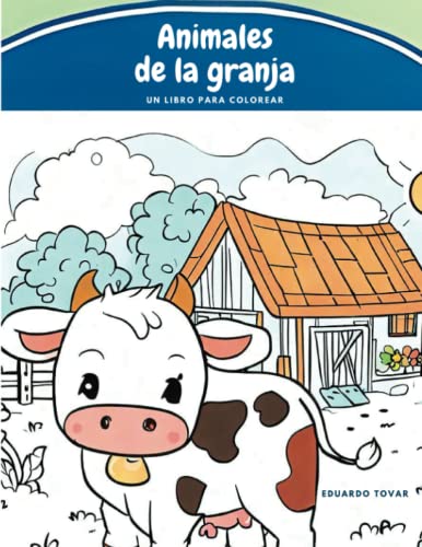 Animales de la granja: un libro para colorear by Eduardo Tovar | Goodreads