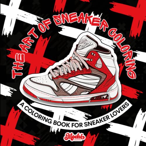 The Art of Sneaker Coloring A Coloring Book For Sneaker Lovers by