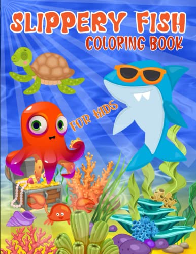 Slippery Fish Coloring Book For Kids: Fun Coloring Pages Of Sea Animals , Ocean Creatures For ...