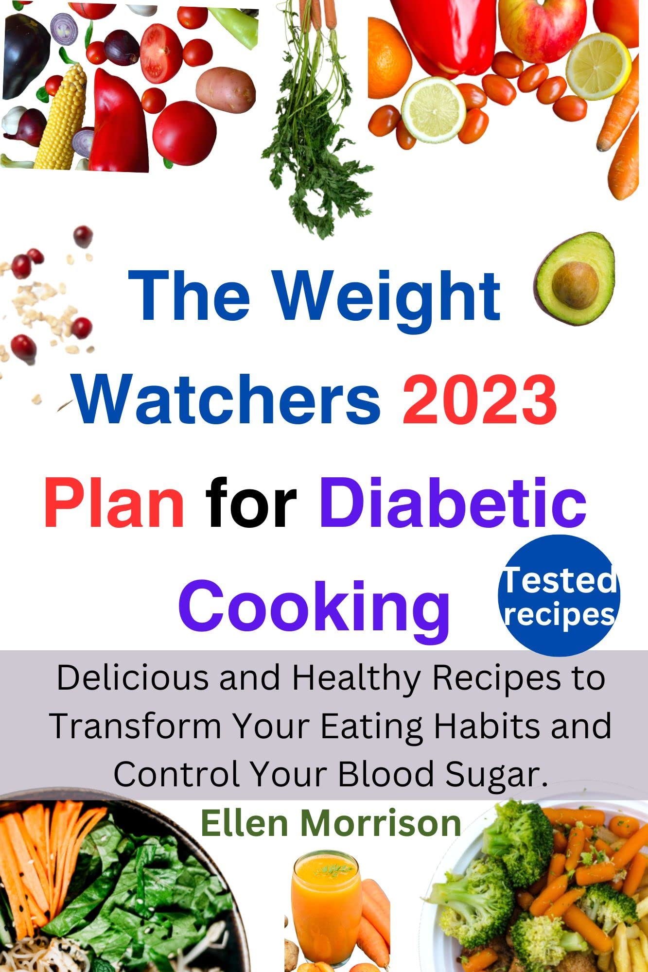 The Weight Watchers 2023 Plan for Diabetic Cooking Delicious and Healthy Recipes to Transform