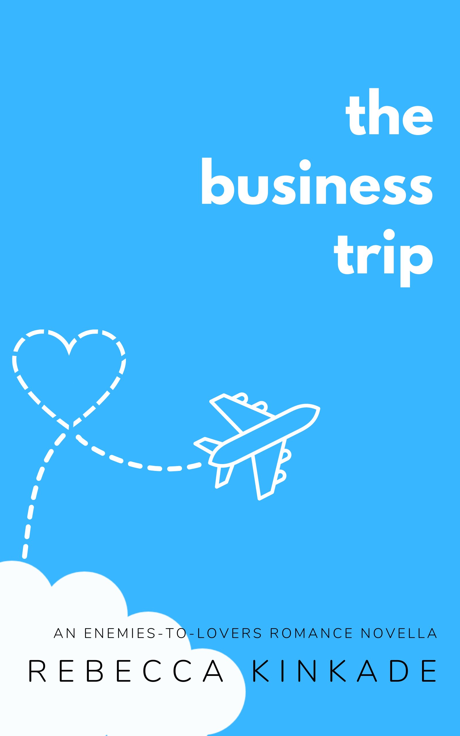 The Business Trip by Rebecca Kinkade Goodreads
