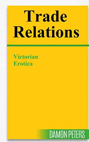 TRADE RELATIONS: Victorian Erotica