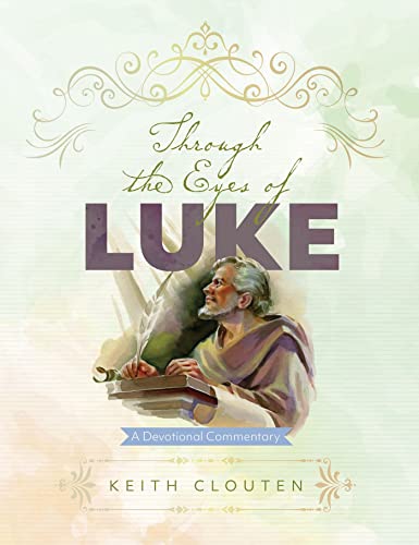 Through the Eyes of Luke: A Devotional Commentary