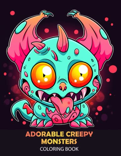 Adorable Creepy Monsters Coloring Book: A Cute and Creepy Coloring Book ...