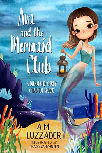 Ava and the Mermaid Club: A Mermaid Girls Chapter Book