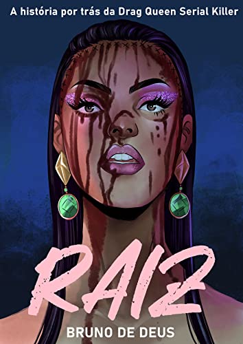 Raiz: O mistério por trás da Drag Queen Serial Killer