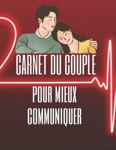 CARNET DU COUPLE POUR UNE BONNE COMMUNICATION: COMMUNIQUER EN COUPLE ...