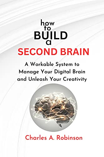HOW TO BUILD A SECOND BRAIN: A Workable System to Manage Your Digital ...