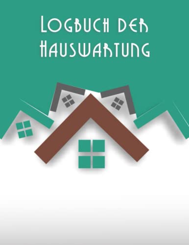 Hauswartung Logbuch - Monatlicher Planer Für Gerätewartung & Renovierung 29x21 Cm