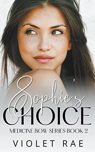 Violet Rae Cohen Sophie's choice (Medicine Bow) by Violet Rae | Goodreads