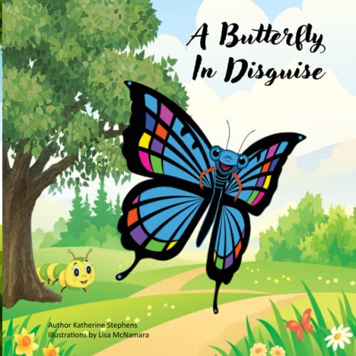 A Butterfly in Disguise by Katherine Stephens Goodreads