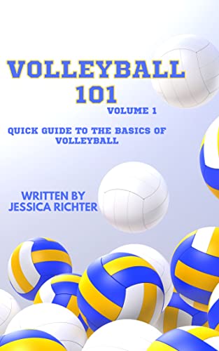 Volleyball 101 : Volume 1: Quick Guide to the Basics of Volleyball by ...
