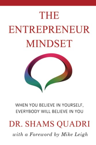 The Entrepreneur Mindset: When You Believe In Yourself, Everyone will Believe in You