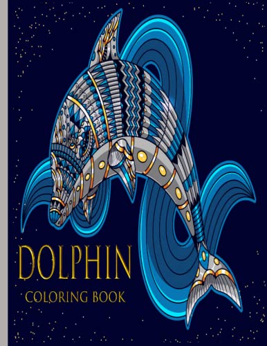 Dolphin Coloring Book: Dolphin Of The World Coloring Book, Unique