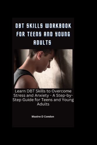 DBT skills workbook for teens and young adults: Learn DBT Skills to ...