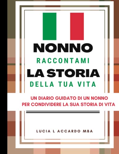 Nonno, Raccontami La Storia Della Tua Vita Un Diario Guidato Di Un