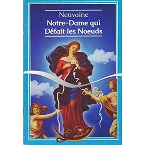 Neuvaine NotreDame qui défait les nœuds by DENIS ET SUZEL BOURGERIE