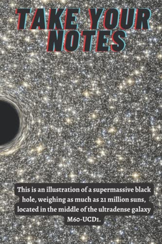 TAKE YOUR NOTES: This is an illustration of a supermassive black hole ...