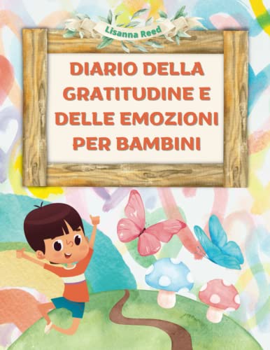 Diario della Gratitudine e delle Emozioni per Bambini - Coltiva fin da ...