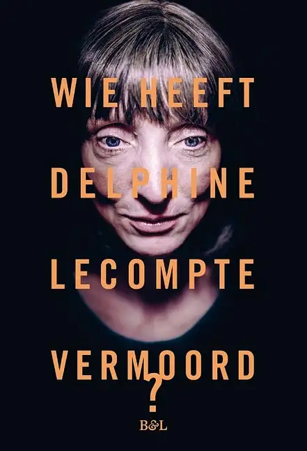 Wie heeft Delphine Lecompte vermoord?
