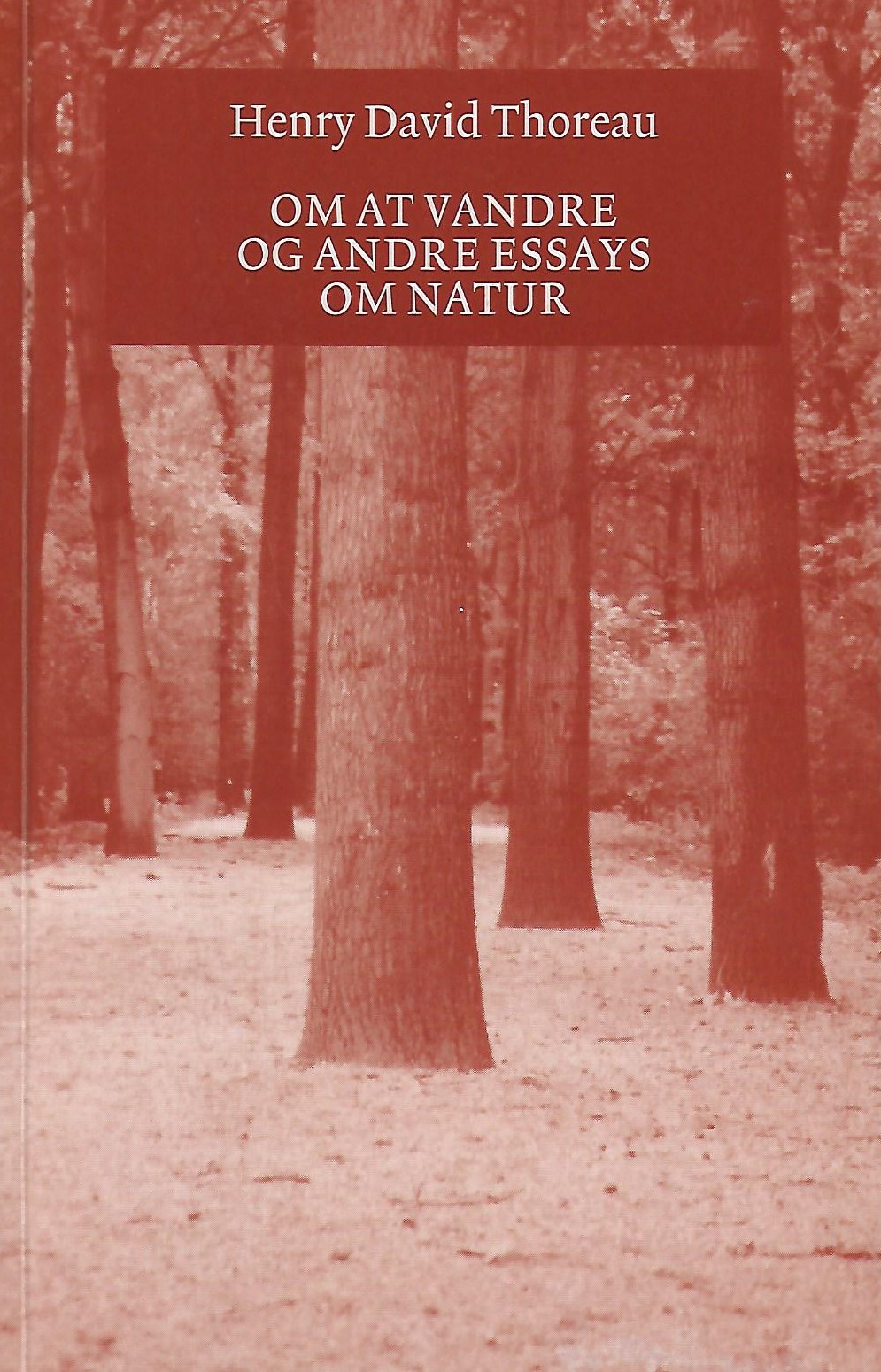 Om at vandre og andre essays om natur by Henry David Thoreau | Goodreads