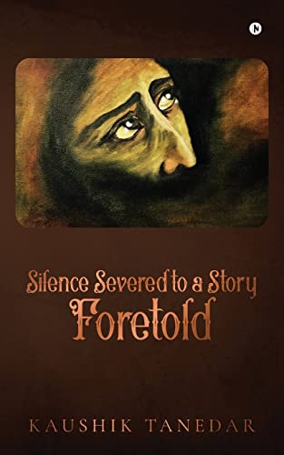Silence Severed to a Story Foretold