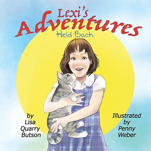 Lexi's Adventures Held Back Held Back by Lisa Quarry Butson Goodreads
