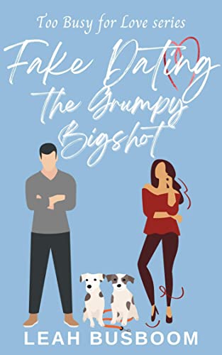 Fake Dating the Grumpy Bigshot book cover