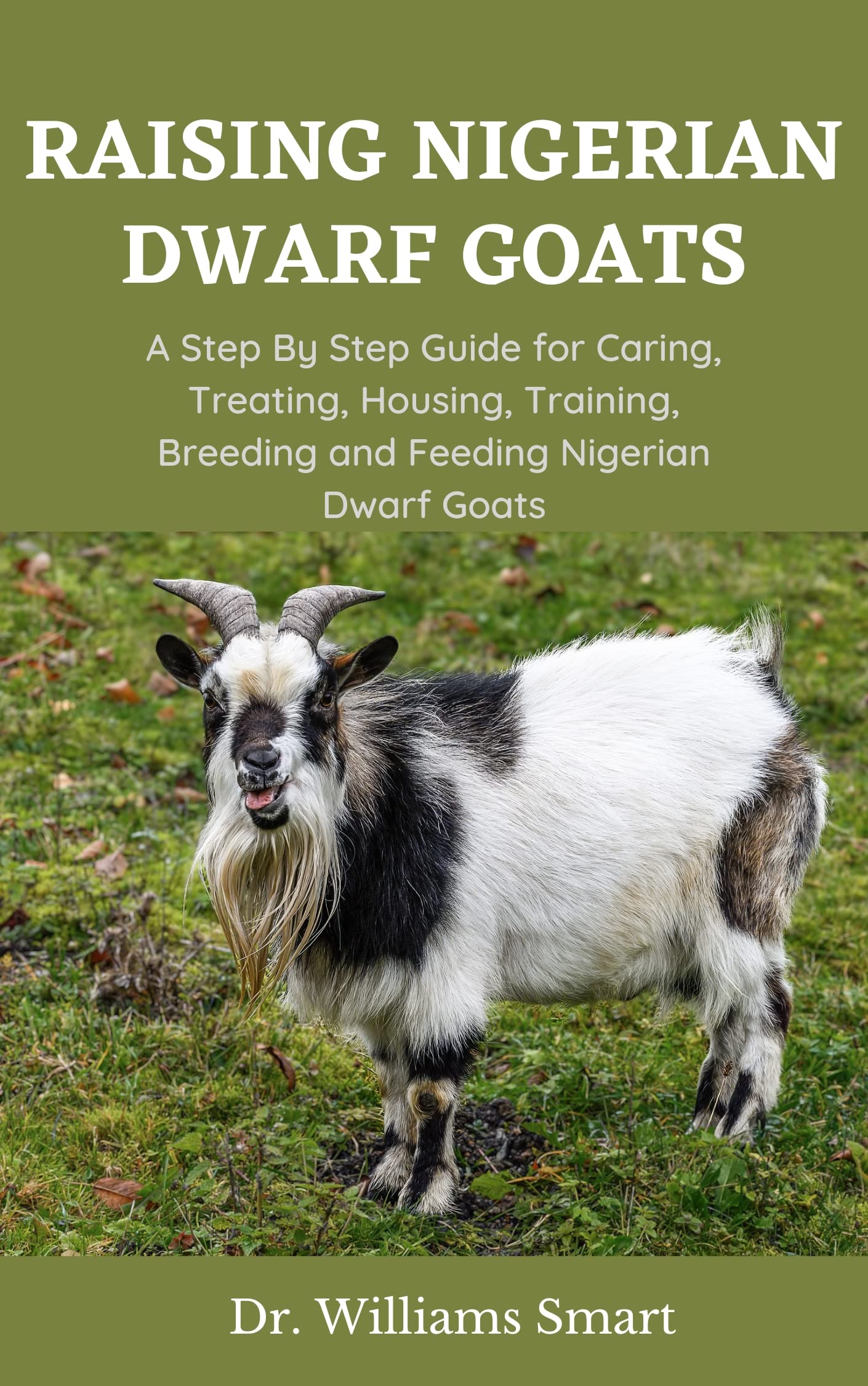 Raising Nigerian Dwarf Goats A Step By Step Guide for