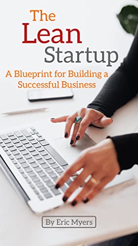 The Lean Startup: A Blueprint for Building a Successful Business by ...