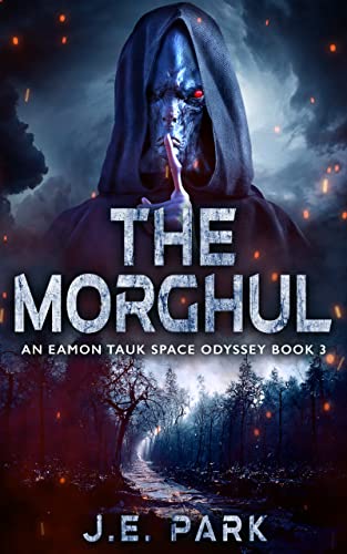 The Morghul: An Eamon Tauk Space Odyssey - Book 3